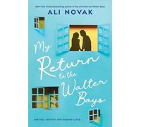 My Return to the Walter Boys: The Sequel to the Hit Young Adult Romance Sensation (My Life with the Walter Boys Book 2)