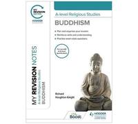 My Revision Notes: A-Level Religious Studies Buddhism