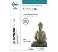 My Revision Notes Alevel Religious Studies Buddhism by Richard HoughtonKnight Richard Houghton-Knight (Auteur)