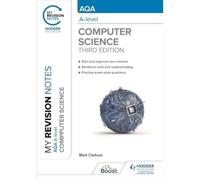 My Revision Notes: AQA A-level Computer Science