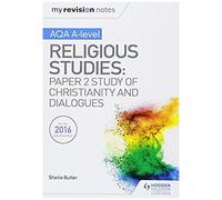 My Revision Notes Aqa A-Level Religious Studies: Paper 2 Study Of Christianity And Dialogues