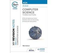 My Revision Notes AQA Alevel Computer Science by Mark Clarkson Mark Clarkson (Auteur)