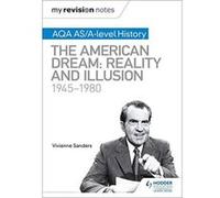 My Revision Notes: AQA AS/A-level History: The American Dream: Reality and Illusion, 1945-1980 - [Version Originale] Inconnu (Auteur)