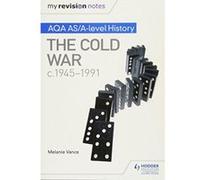 My Revision Notes: AQA AS/A-level History: The Cold War, c1945-1991 - [Version Originale] Inconnu (Auteur)