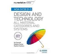 My Revision Notes: AQA GCSE (9-1) Design and Technology: All Material Categories and Systems - [Version Originale] Inconnu (Auteur)