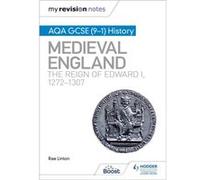 My Revision Notes AQA GCSE 91 History Medieval England the reign of Edward I 12721307 by Rae Linton Rae Linton (Auteur)