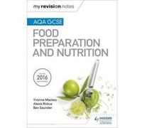 My Revision Notes: AQA GCSE Food Preparation and Nutrition (MRN) - [Version Originale] Inconnu (Auteur)