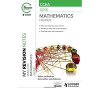 My Revision Notes: Ccea Gcse Mathematics Higher