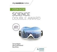 My Revision Notes: Ccea Gcse Science Double Award