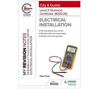 My Revision Notes: City & Guilds Level 2 Technical Certificate In Electrical Installation (8202-20)