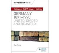 My Revision Notes: Edexcel A-level History: Germany, 1871-1990: united, divided and reunited - [Version Originale] Inconnu (Auteur)