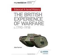 My Revision Notes: Edexcel A-level History: The British Experience of Warfare, c1790-1918 - [Version Originale] Inconnu (Auteur)