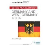 My Revision Notes: Edexcel AS/A-level History: Germany and West Germany, 1918-89