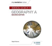 My Revision Notes: Edexcel Gcse (9-1) Geography A Second Edition