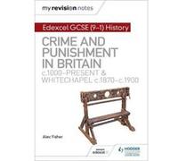 My Revision Notes: Edexcel GCSE (9-1) History: Crime and punishment in Britain, c1000-present and Whitechapel, c1870-c1900 - [Version Originale] Inconnu (Auteur)