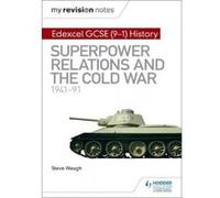 My Revision Notes: Edexcel GCSE (9-1) History: Superpower Relations and the Cold War, 1941-91 - [Version Originale] Steve Waugh (Auteur)