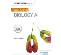 My Revision Notes Ocr A Level Biology A Frank Sochacki, (Auteur)