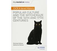 My Revision Notes: OCR A-level History: Popular Culture and the Witchcraze of the 16th and 17th Centuries - [Version Originale] Inconnu (Auteur)