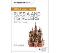 My Revision Notes: OCR A-level History: Russia and its Rulers 1855-1964 - [Version Originale] Inconnu (Auteur)