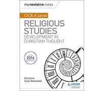My Revision Notes OCR A Level Religious Studies: Developments in Christian Thought (My Revision Notes Religious St) - [Version Originale] Inconnu (Auteur)