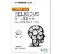 My Revision Notes OCR A Level Religious Studies: Religion and Ethics (My Revision Notes Religious St) - [Version Originale] Inconnu (Auteur)