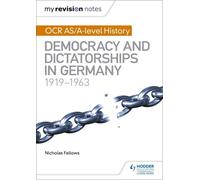 My Revision Notes: OCR AS/A-level History: Democracy and Dictatorships in Germany 1919-63 - [Version Originale] Inconnu (Auteur)