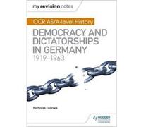 My Revision Notes: OCR AS/A-level History: Democracy and Dictatorships in Germany 1919-63 - [Version Originale] Inconnu (Auteur)