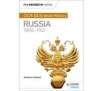 My Revision Notes: OCR AS/A-level History: Russia 1894-1941 - [Livre en VO] Andrew Holland (Auteur)