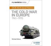 My Revision Notes: OCR AS/A-level History: The Cold War in Europe 1941e1995 - [Version Originale] Inconnu (Auteur)
