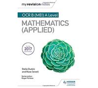 My Revision Notes: Ocr B (Mei) A Level Mathematics (Applied)