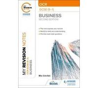 My Revision Notes: Ocr Gcse (9-1) Business Second Edition