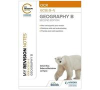My Revision Notes: Ocr Gcse (9-1) Geography B Second Edition