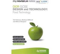 My Revision Notes: Ocr Gcse Design And Technology: Food Technology (Mrn) (Paperback) Val Fehners, Barbara Dinicoli, Meryl Simpson (Auteur)