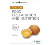 My Revision Notes: OCR GCSE Food Preparation and Nutrition (MRN) - [Version Originale] Inconnu (Auteur)