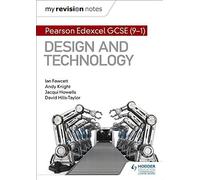 My Revision Notes: Pearson Edexcel Gcse (9-1) Design And Technology