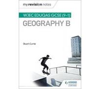 My Revision Notes: WJEC Eduqas GCSE (9-1) Geography B - [Version Originale] Stuart Currie (Auteur)