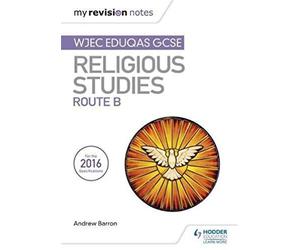 My Revision Notes Wjec Eduqas Gcse Religious Studies Route B