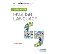 My Revision Notes: Wjec Gcse English Language