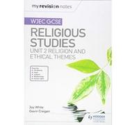 My Revision Notes WJEC GCSE Religious Studies: Unit 2 Religion and Ethical Themes - [Version Originale] Inconnu (Auteur)