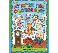 My Rhyme Time Coloring Book: A Fun Collection of Classic Nursery Rhymes for Toddlers & Kids | Simple, Bold, and Easy-to-Color Pages for Early Learners Ages 2-6