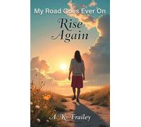 My Road Goes Ever On Rise Again