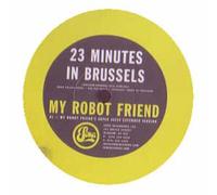 My Robot Friend - 23 Minutes/Dial 0 [Import]