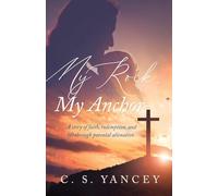 My Rock, My Anchor: A Story of Faith, Redemption, and Life Through Parental Alienation