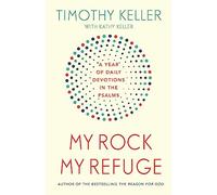 My Rock; My Refuge: A Year of Daily Devotions in the Psalms (US title: The Songs of Jesus)