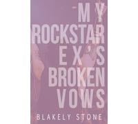 My Rockstar Ex's Broken Vows: A Second Chance Secret Baby Romance