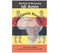 My Role In Removing Idi Amin: Save Uganda Movement