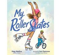 My Roller Skates - Meg Medina - Candlewick Press - ebook (ePub) - Livre