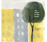 Innocence Mission - My Room in The Trees [Import]