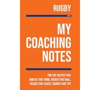 My Rugby Coaching: Note making, diagrams and doodles for rugby tactics, training drills, games and matches