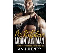 My Ruthless Mountain Man: A Brother's Best Friend, Age Gap Romance